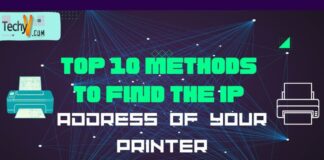 Top 10 methods to find the ip address of your printer