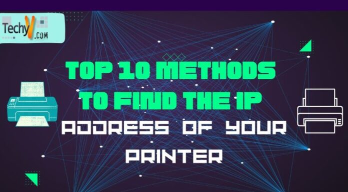 Top 10 Methods To Find The IP Address Of Your Printer