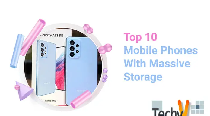 Top 10 Mobile Phones With Massive Storage