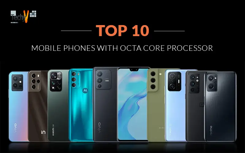 Top 10 Mobile Phones With Octa Core Processor