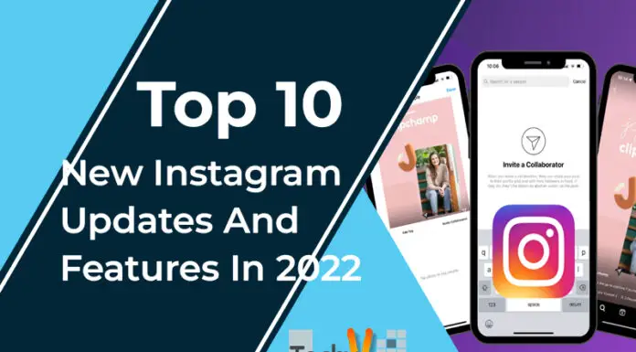 Top 10 New Instagram Updates And Features In 2022
