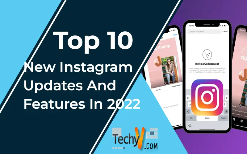 Top 10 New Instagram Updates And Features In 2022