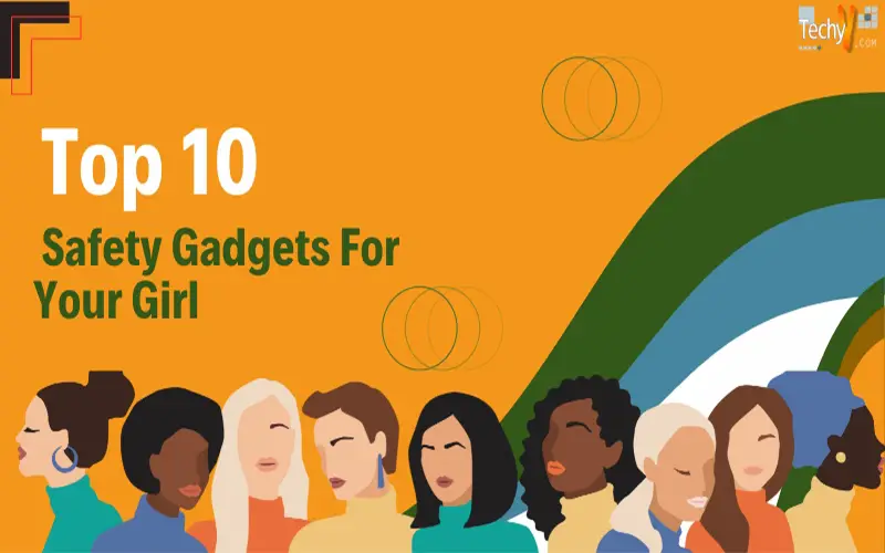 Top 10 safety gadgets for Your Girl