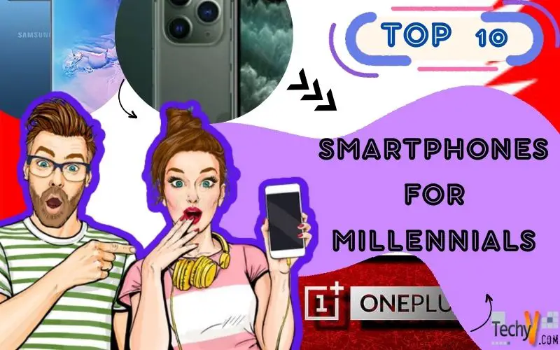 Top 10 Smartphones For Millennials