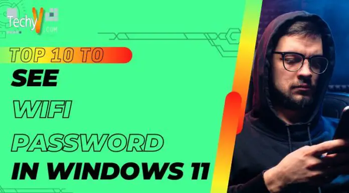 Top 10 To See Wi-Fi Passwords In Windows 11