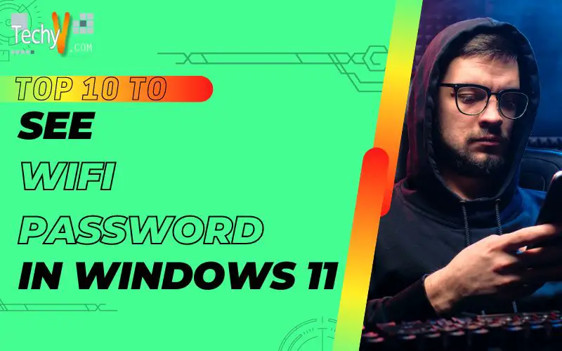 Top 10 to see wi fi passwords in windows 11