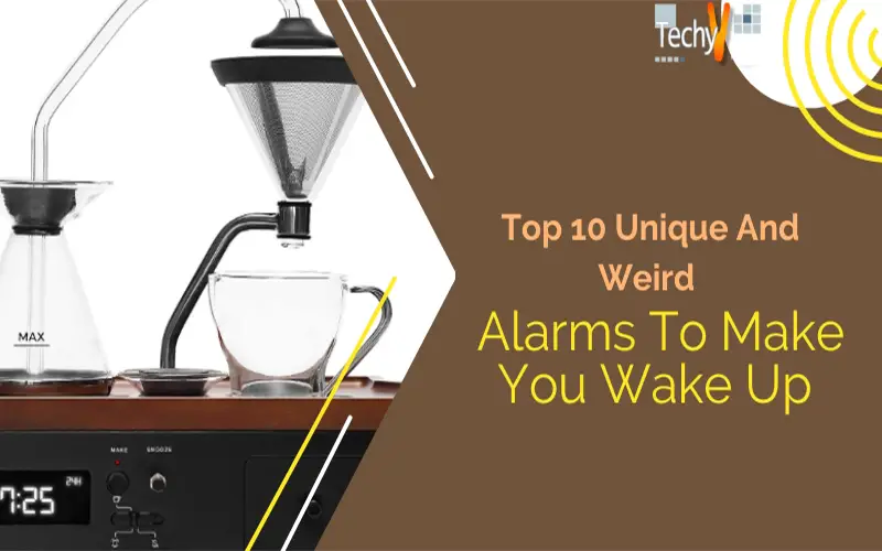 Top 10 Unique And Weird Alarms To Make You Wake Up
