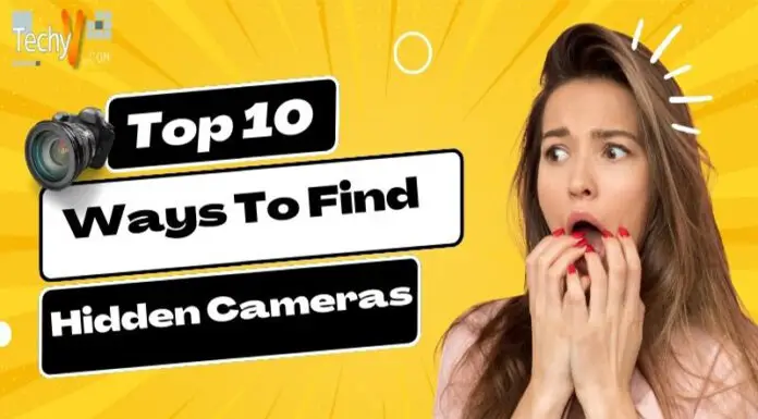 Top 10 Ways To Find Hidden Cameras