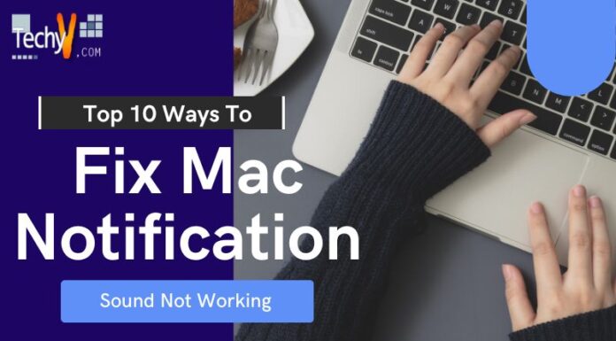 Top 10 Ways To Fix Mac Notification Sound Not Working