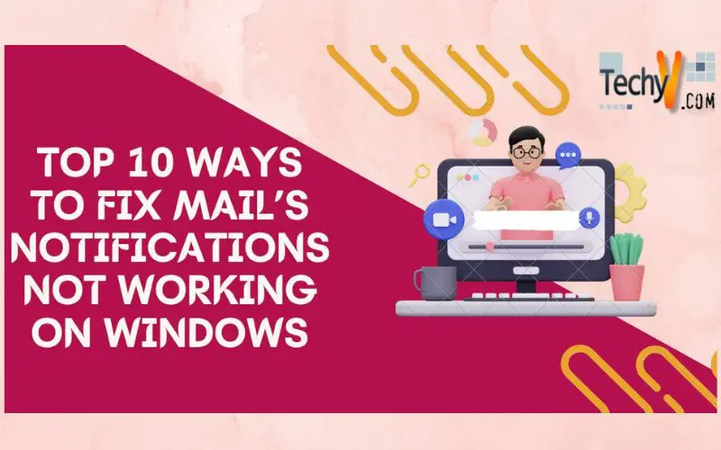 Top 10 ways to fix mail’s notifications not working on windows