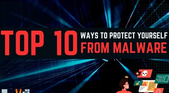 Top 10 Ways To Protect Yourself From Malware