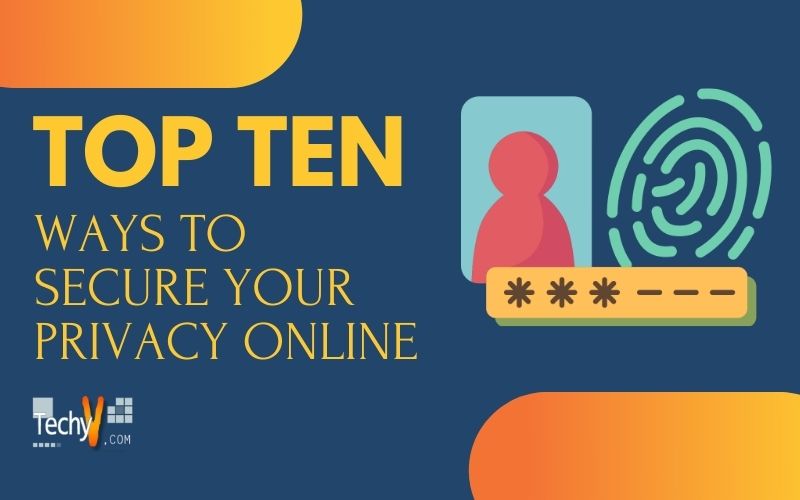 Top 10 ways to secure your privacy online