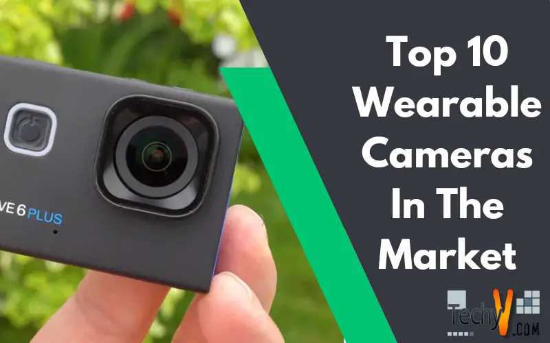 Top 10 Wearable Cameras In The Market