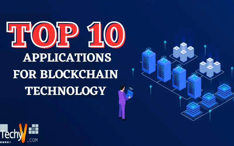 Top 10 Applications For Blockchain Technology