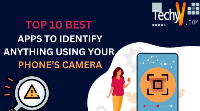 Top 10 Best Apps To Identify Anything Using Your Phone’s Camera