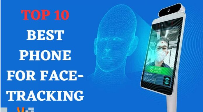 Top 10 Best Phone For Face-Tracking