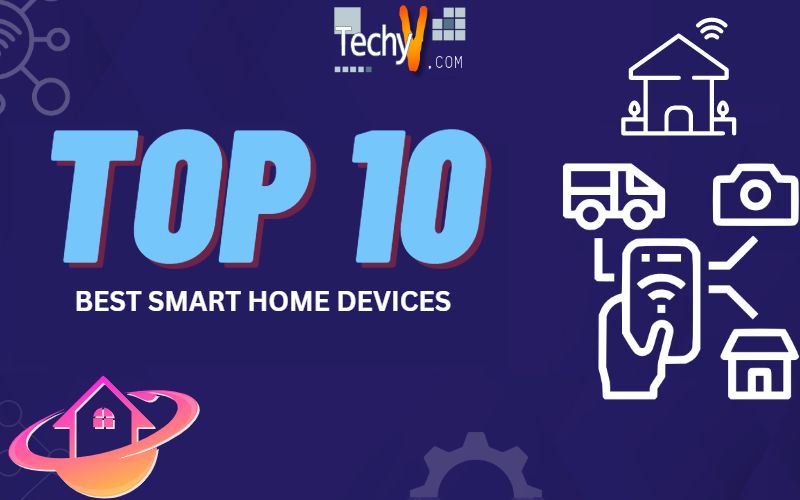 Top 10 Best Smart Home Devices