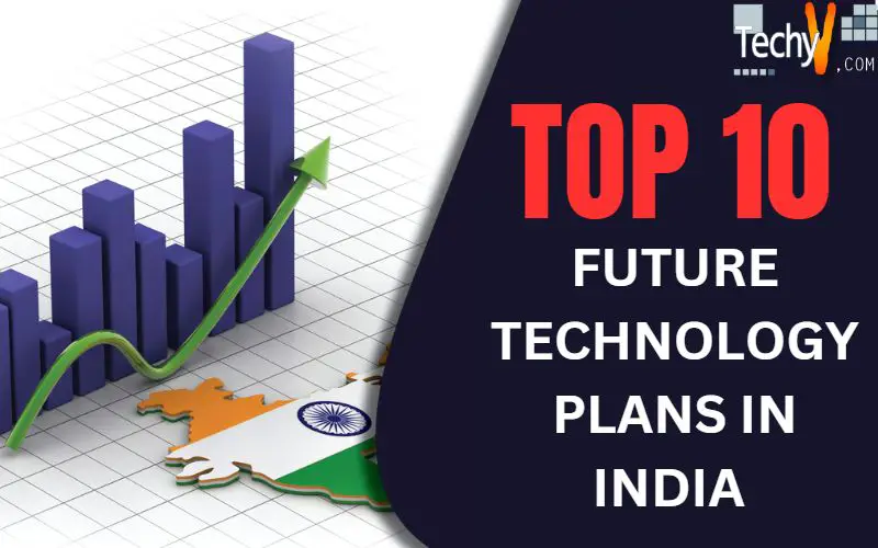 Top 10 Future Technology Plans In India
