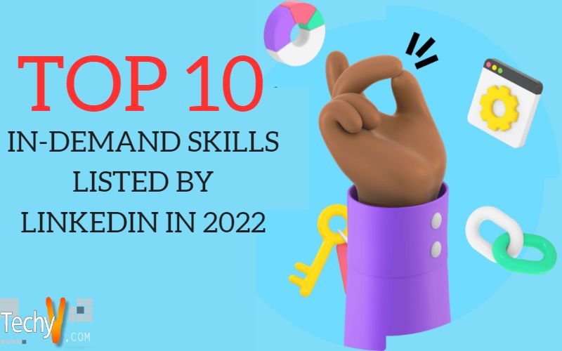 Top 10 In-Demand Skills Listed By LinkedIn In 2022