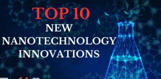 Top 10 new nanotechnology innovations