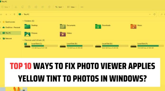 Top 10 Ways To Fix Photo Viewer Applies Yellow Tint To Photos In Windows?