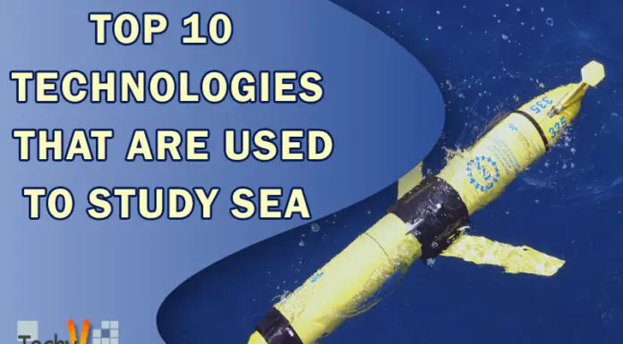 Top 10 Technologies That Are Used To Study Sea