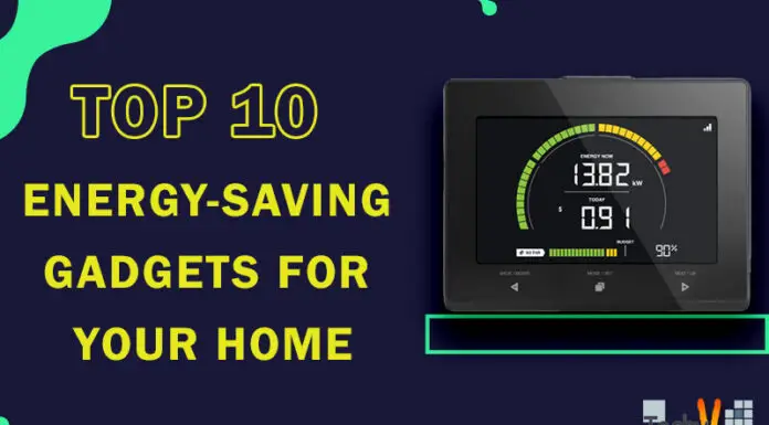Top 10 Energy-Saving Gadgets For Your Home