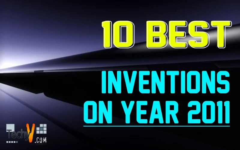 10 Best Inventions on year 2011