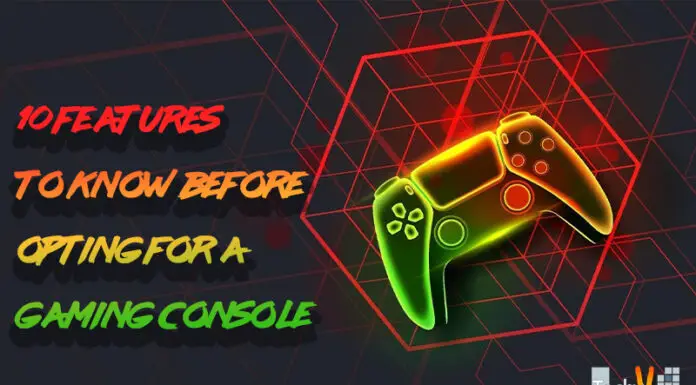 10 Features To Know Before Opting For A Gaming Console