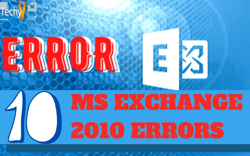10 MS Exchange 2010 Errors