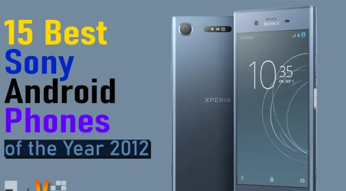15 Best Sony Android Phones of the Year 2012