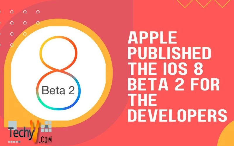 Apple Published the iOS 8 Beta 2 for the Developers