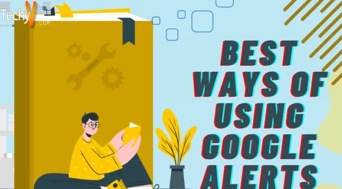 Best ways of using Google Alerts