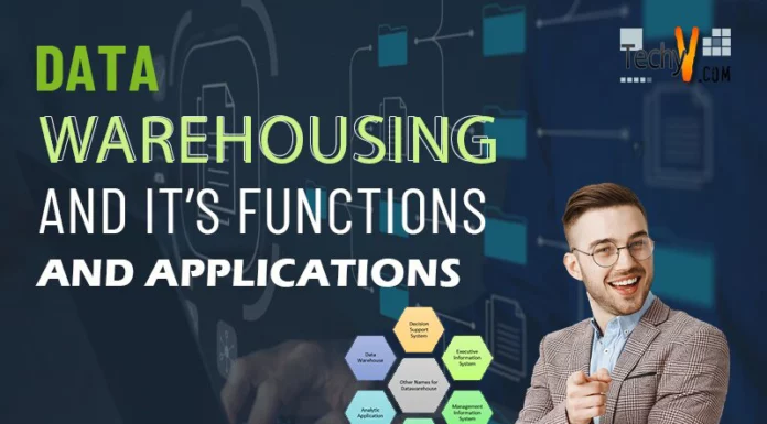 Data Warehousing and its Functions and Applications