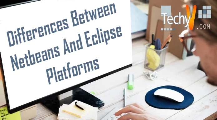 Differences Between Netbeans And Eclipse Platforms