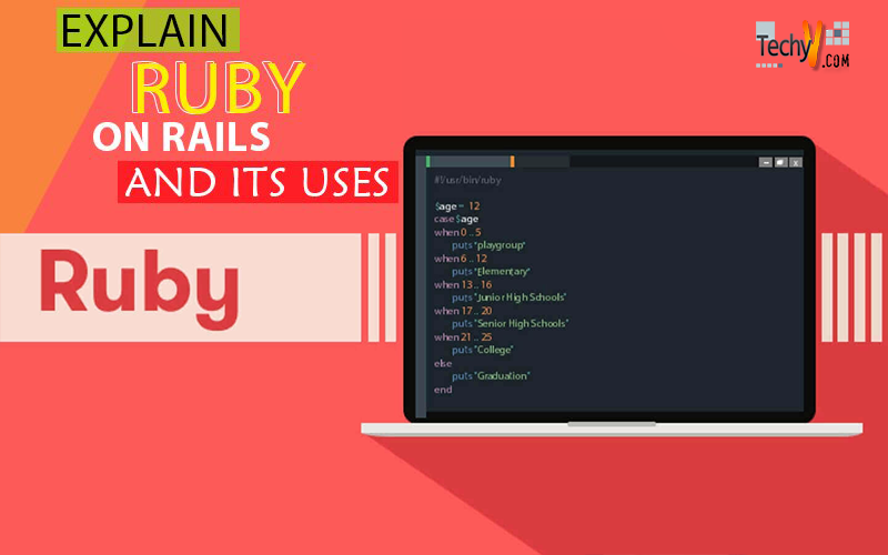 Explain Ruby On Rails And Its Uses