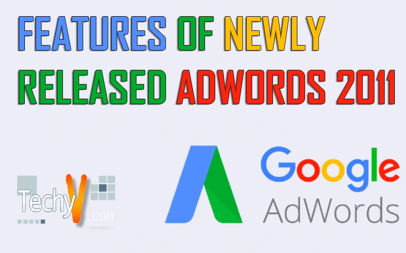 Features of Newly Released Adwords 2011
