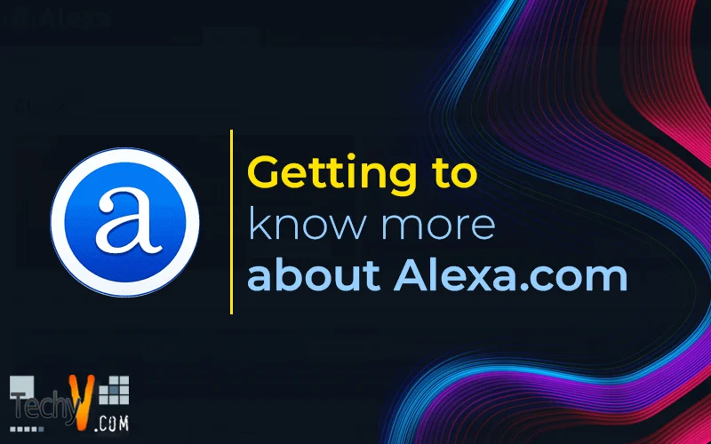 Getting To Know More About Alexa.com