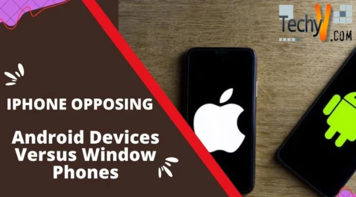 IPhone Opposing Android Devices Versus Window Phones