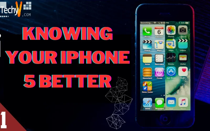 Knowing your iPhone 5 better