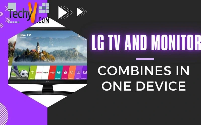 LG TV and monitor combines in one device