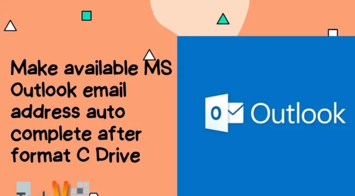 Make available MS Outlook email address auto complete after format C Drive