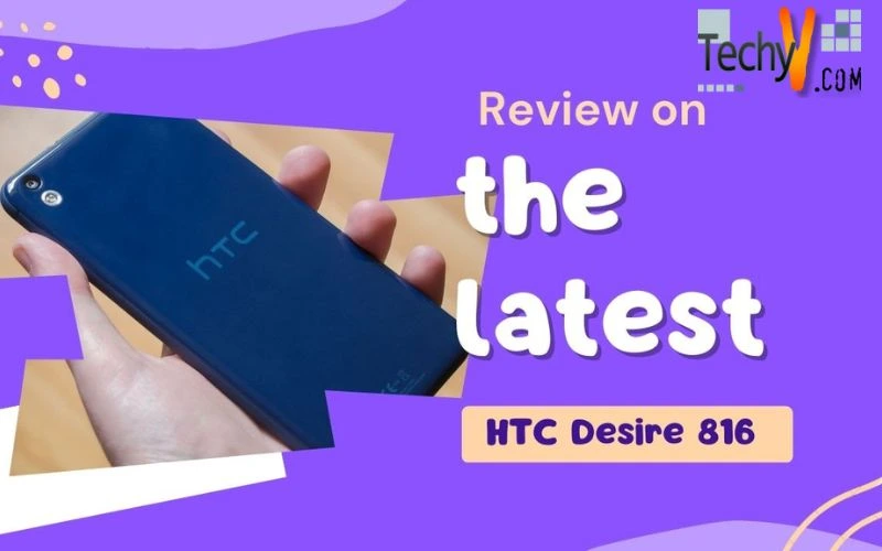 Review on the latest HTC Desire 816