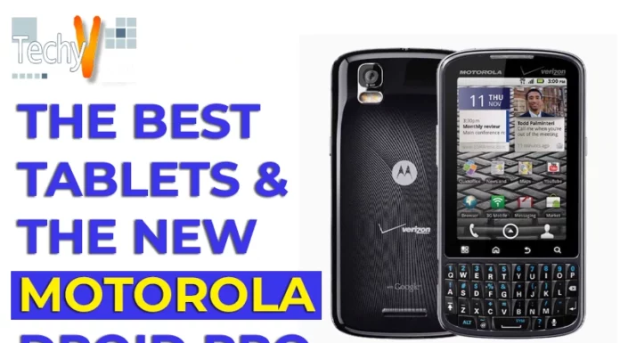 The Best Tablets and the New Motorola Droid Pro