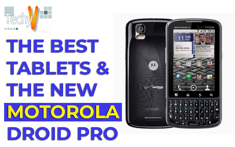 The Best Tablets and the New Motorola Droid Pro