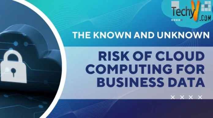 The Known And Unknown Risk Of Cloud Computing For Business Data