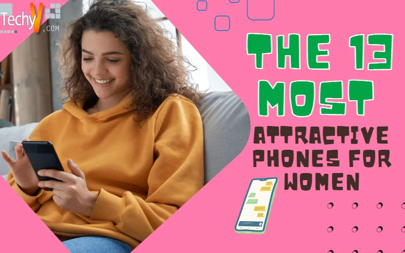 The 13 Most Attractive Phones for Women