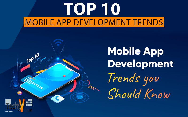 Top 10 Mobile App Development Trends