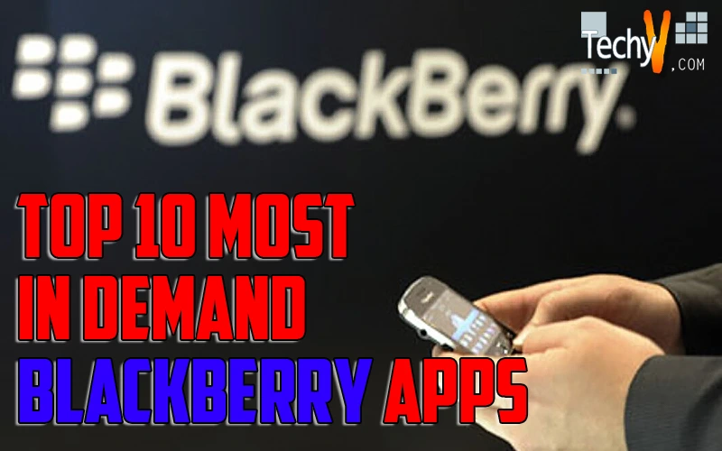 Top 10 Most In Demand BlackBerry Apps