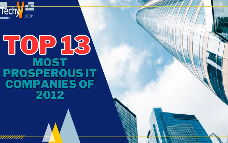 Top 13 Most Prosperous IT Companies Of 2012